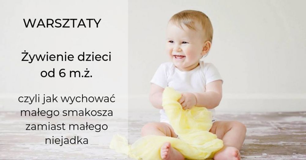 Warsztaty: Żywienie dzieci od 6 m.ż.
